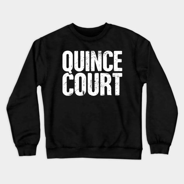 Quince Court - Quinceanera Crewneck Sweatshirt by MeatMan